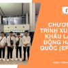 Chương trình Xuất khẩu lao động Hàn Quốc (EPS) 