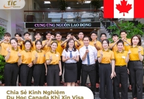 Chia Sẻ Kinh Nghiệm Du Học Canada Khi Xin Visa