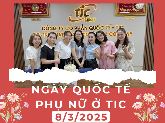 NGÀY QUỐC TẾ PHỤ NỮ 2025 Ở TIC